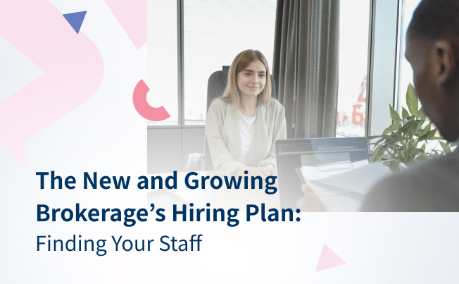 The New and Growing Real Estate Brokerage’s Hiring Plan: Finding Your Staff